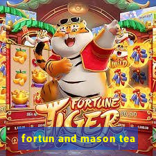 fortun and mason tea